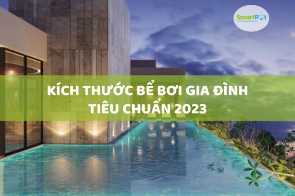 Kích Thước Bể Bơi Gia Đình Tiêu Chuẩn 2023